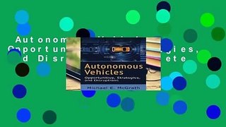 Autonomous Vehicles: Opportunities, Strategies, and Disruptions Complete
