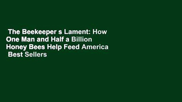 The Beekeeper s Lament: How One Man and Half a Billion Honey Bees Help Feed America Best Sellers