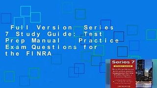 Full Version  Series 7 Study Guide: Test Prep Manual   Practice Exam Questions for the FINRA