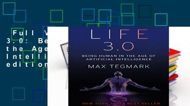 Full Version Life 3.0: Being Human in the Age of Artificial Intelligence (Roughcut edition) For