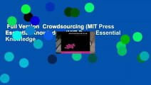 Full Version  Crowdsourcing (MIT Press Essential Knowledge) (MIT Press Essential Knowledge