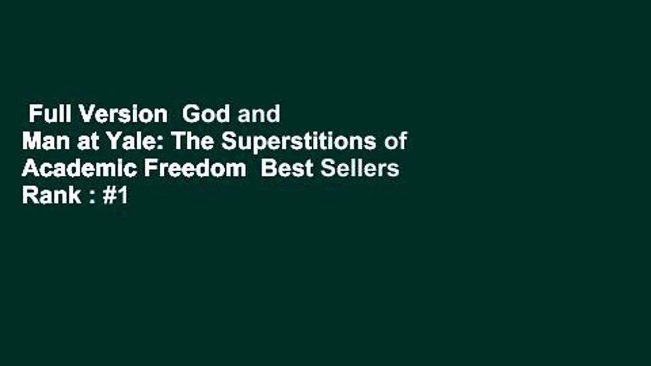 Full Version  God and Man at Yale: The Superstitions of Academic Freedom  Best Sellers Rank : #1