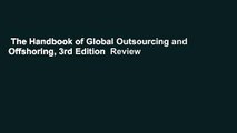 The Handbook of Global Outsourcing and Offshoring, 3rd Edition  Review