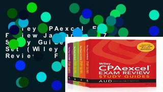 Wiley CPAexcel Exam Review January 2017 Study Guide: Complete Set (Wiley CPA Exam Review)  For