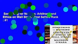 Something for Nothing: Arbitrage and Ethics on Wall Street  Best Sellers Rank : #1