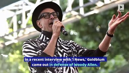 Jeff Goldblum Receives Backlash for Defending Woody Allen