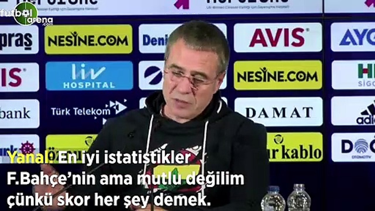 Ersun Yanal: "En iyi istatistikler Fenerbahçe'nin ama mutlu değilim çünkü skor herşey demek"
