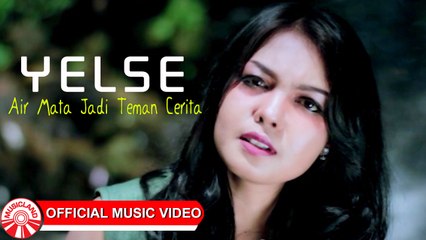 Yelse - Air Mata Jadi Teman Cerita [Official Music Video HD]
