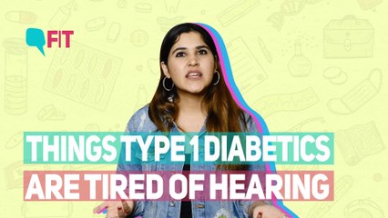 THINGS TYPE 1 DIABETICS ARE TIRED OF HEARING