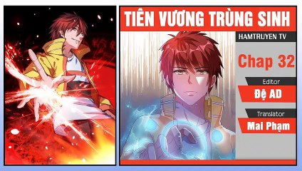 Tiên Vương Trùng Sinh Chap 32