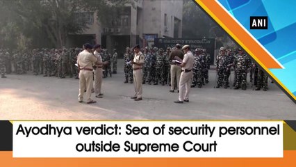 Ayodhya verdict: Sea of security personnel outside Supreme Court