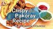 Crispy Pakora Recipe Pakistani  Aloo k Pakore  Mirch k Pakore  Pyaz k Pakporay - Hafsa Can Cook