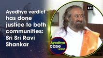 Ayodhya verdict has done justice to both communities: Sri Sri Ravi Shankar