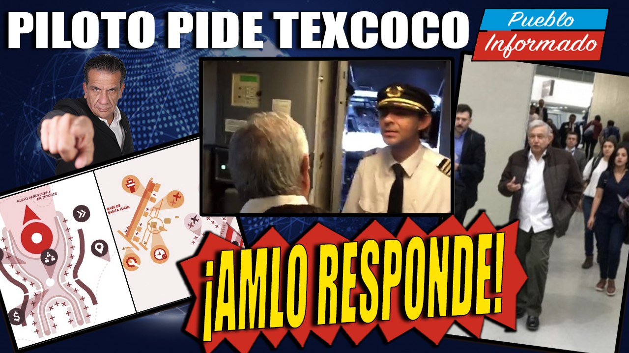 EN UN VUELO piloto pide a AMLO que reviva Texcoco y así le respondió ...