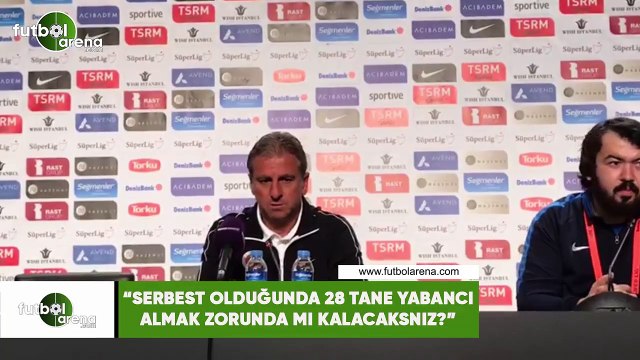 Hamza Hamzaoğlu: Serbest olduğunda 28 yabancı almak zorunda mı kalacaksınız?