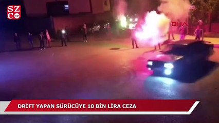 Drift yapan sürücüye 10 bin lira ceza