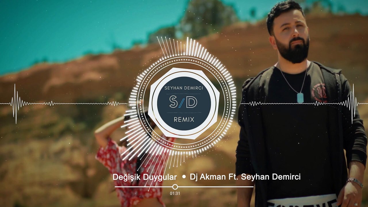 Akman - Değişik Duygular (DJ Akman) Seyhan Demirci Remix