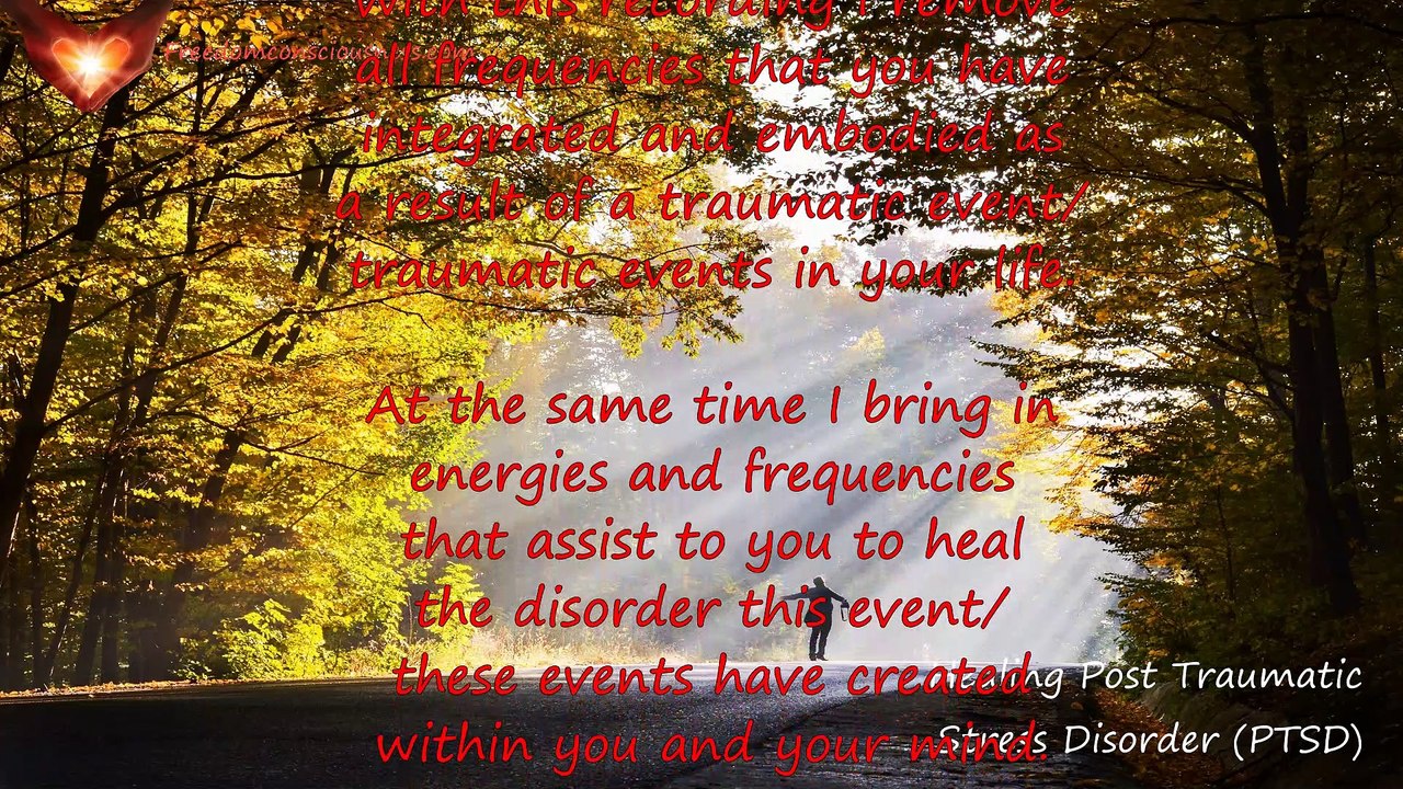 Healing Post Traumatic Stress Disorder/PTSD