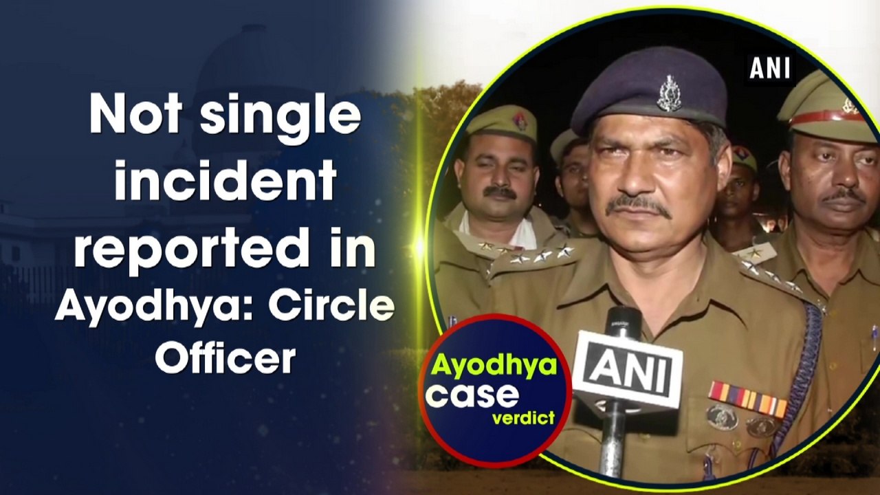 Not a single incident reported in Ayodhya: Circle Officer