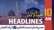 ARYNEWS HEADLINES | Muslim Umma celebrates Eid-e-Milad-un-Nabi (P.B.U.H) | 10 AM | 10 NOV 2019