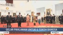 Jokowi Berikan Gelar Pahlawan untuk Enam Tokoh Bangsa