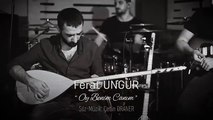 Ferat Üngür - Oy Benim Canım (Çetin Oraner)