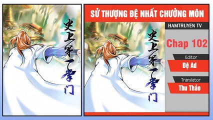 Sử Thượng Đệ Nhất Chưởng Môn Chap 102