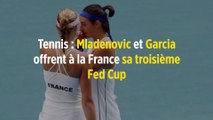 Tennis : Mladenovic et Garcia offrent à la France sa troisième Fed Cup