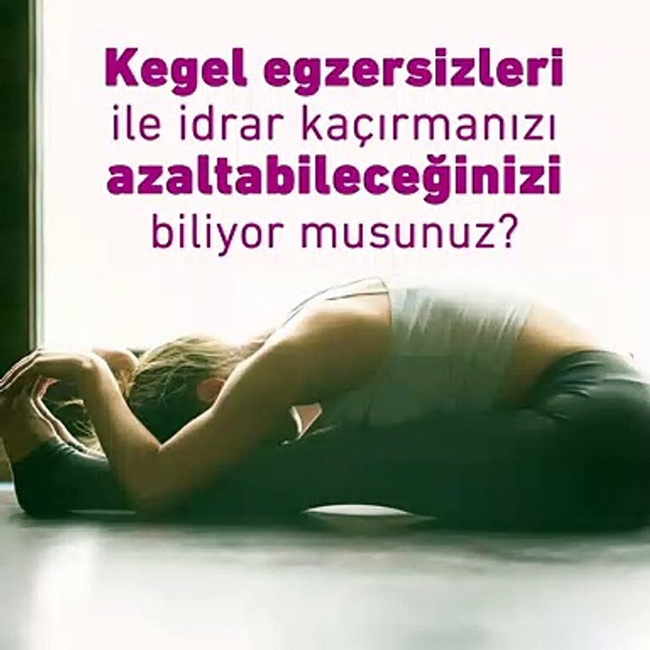 Kegel egzersizleri ile idrar kaçırmanızı azaltabileceğinizi biliyor musunuz?
