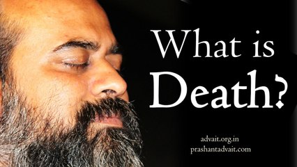 Acharya Prashant, on Vivekachudamani: What is death?