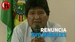 Renuncia Evo Morales