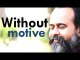 Acharya Prashant: Is it possible to live without motivation?