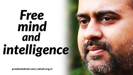 Acharya Prashant: Free mind is an intelligent mind