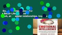 Emotional Intelligence: For a Better Life, success at work, and happier relationships. Improve