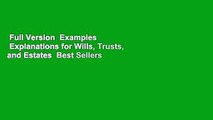 Full Version  Examples   Explanations for Wills, Trusts, and Estates  Best Sellers Rank : #5