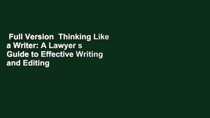 Full Version  Thinking Like a Writer: A Lawyer s Guide to Effective Writing and Editing  Review