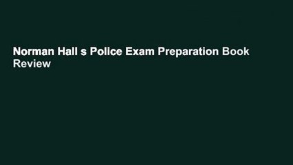 Norman Hall s Police Exam Preparation Book  Review