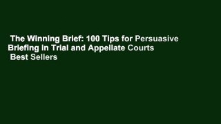 The Winning Brief: 100 Tips for Persuasive Briefing in Trial and Appellate Courts  Best Sellers