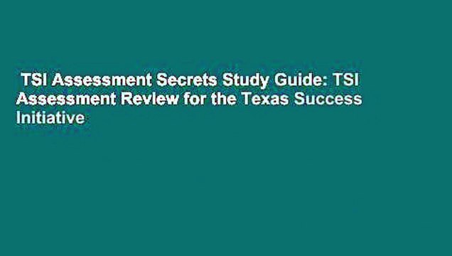TSI Assessment Secrets Study Guide: TSI Assessment Review for the Texas Success Initiative