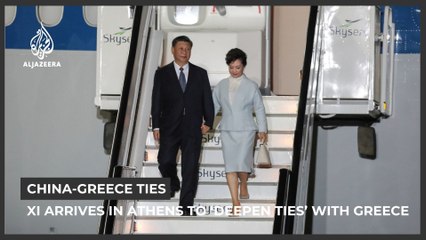 China’s Xi arrives in Athens to ‘deepen cooperation’ with Greece
