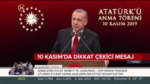 Başkan Erdoğan'dan 10 Kasım'da dikkat çeken mesajlar