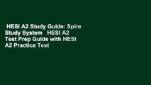 HESI A2 Study Guide: Spire Study System   HESI A2 Test Prep Guide with HESI A2 Practice Test