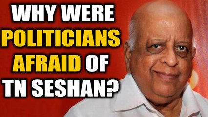 TN Seshan no more: The man who instilled fear in the hearts of politicians | Oneindia News