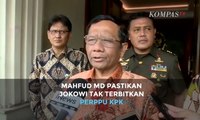 Mahfud MD Pastikan Jokowi Tak Terbitkan Perppu KPK