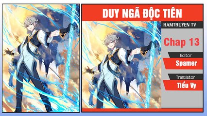 Duy Ngã Độc Tiên Chap 13