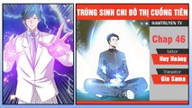 Trùng Sinh Chi Đô Thị Cuồng Tiên Chap 46