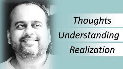 Acharya Prashant, with students: Thoughts, Understanding and Realization