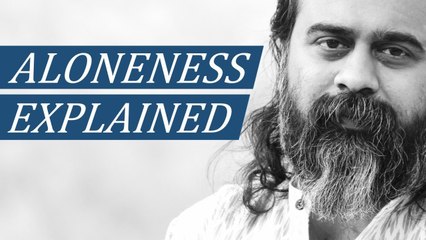 Aloneness explained || Acharya Prashant (2019)