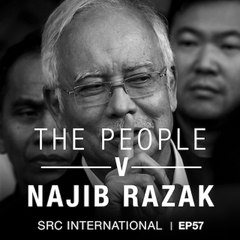 [PODCAST] The People v Najib Razak EP 57: To be continued