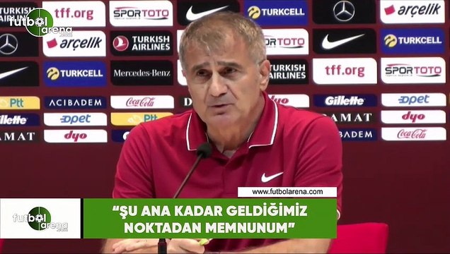 Şenol Güneş: Şu ana kadar geldiğimiz noktadan memnunum